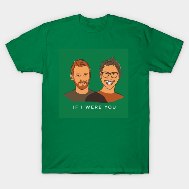 Jake and Amir: If I Were You T-Shirt by JakeandAmir